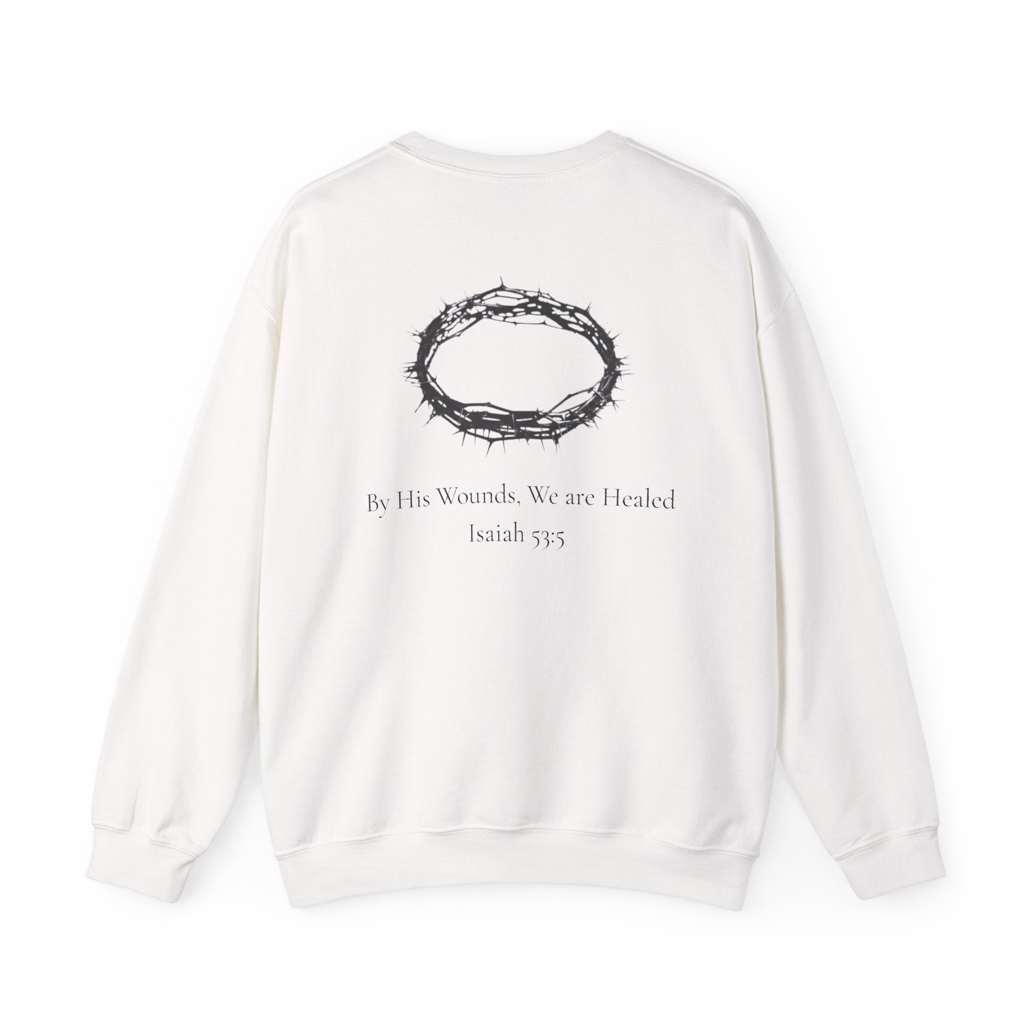 Crown of Thorns Sweatshirt — "By His Wounds We Are Healed" Isaiah 53:5 Crewneck