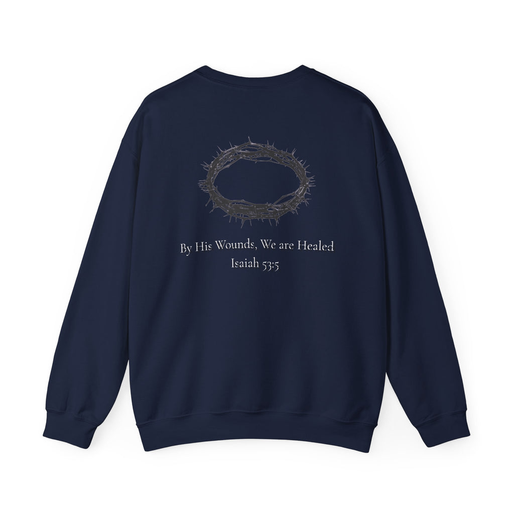 Crown of Thorns Sweatshirt — "By His Wounds We Are Healed" Isaiah 53:5 Crewneck
