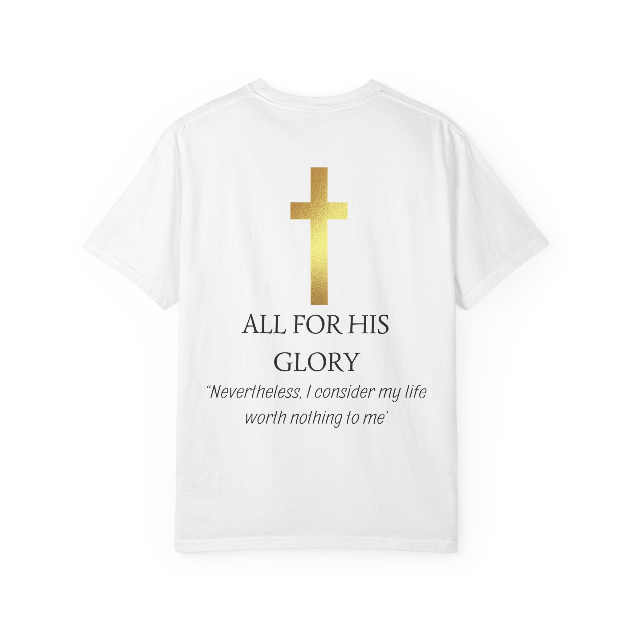 Gold Cross T-Shirt — "All Glory to God" Inspirational Scripture Tee (Acts 20:24)