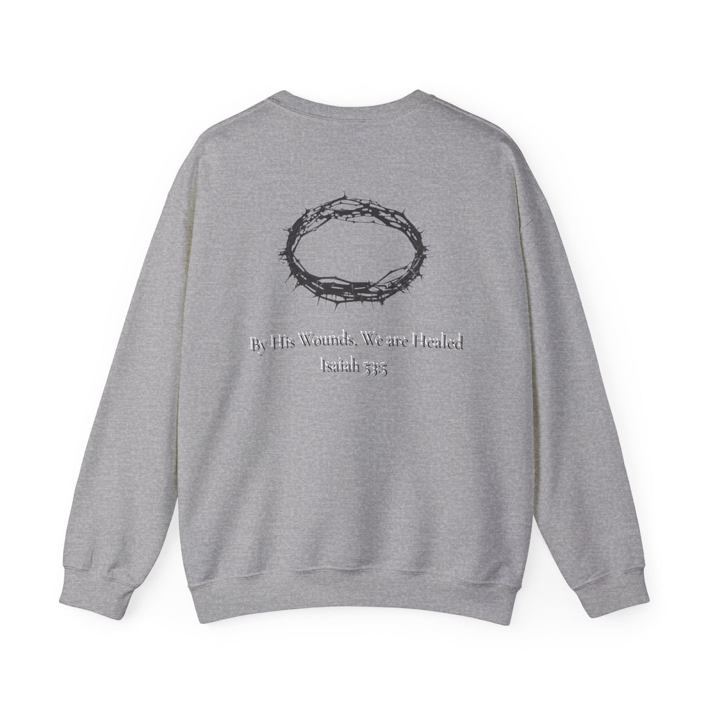 Crown of Thorns Sweatshirt — "By His Wounds We Are Healed" Isaiah 53:5 Crewneck