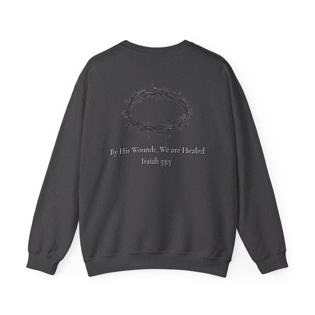 Crown of Thorns Sweatshirt — "By His Wounds We Are Healed" Isaiah 53:5 Crewneck