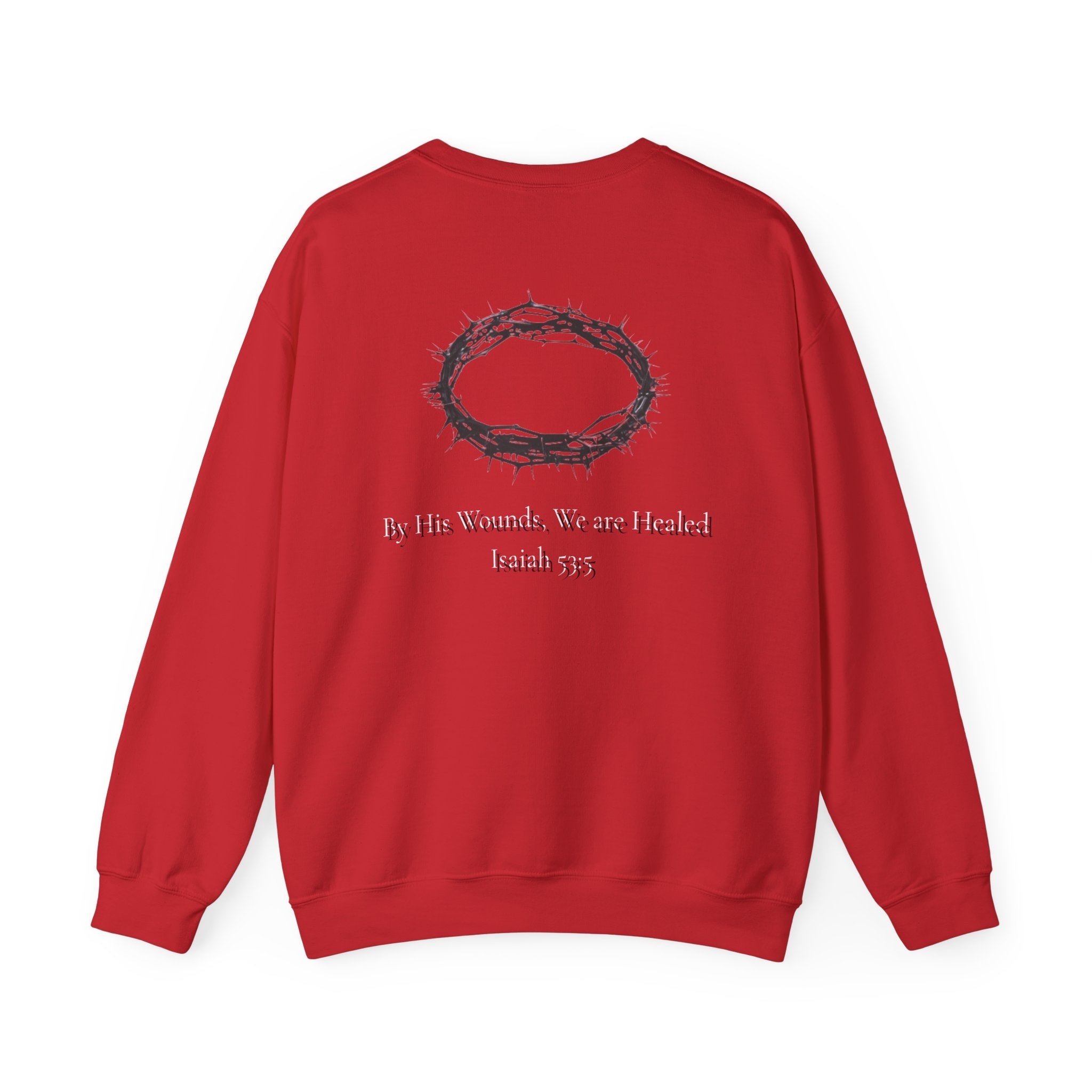 Crown of Thorns Sweatshirt — "By His Wounds We Are Healed" Isaiah 53:5 Crewneck