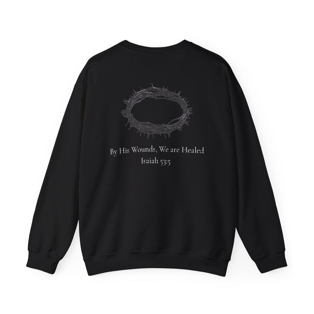 Crown of Thorns Sweatshirt — "By His Wounds We Are Healed" Isaiah 53:5 Crewneck