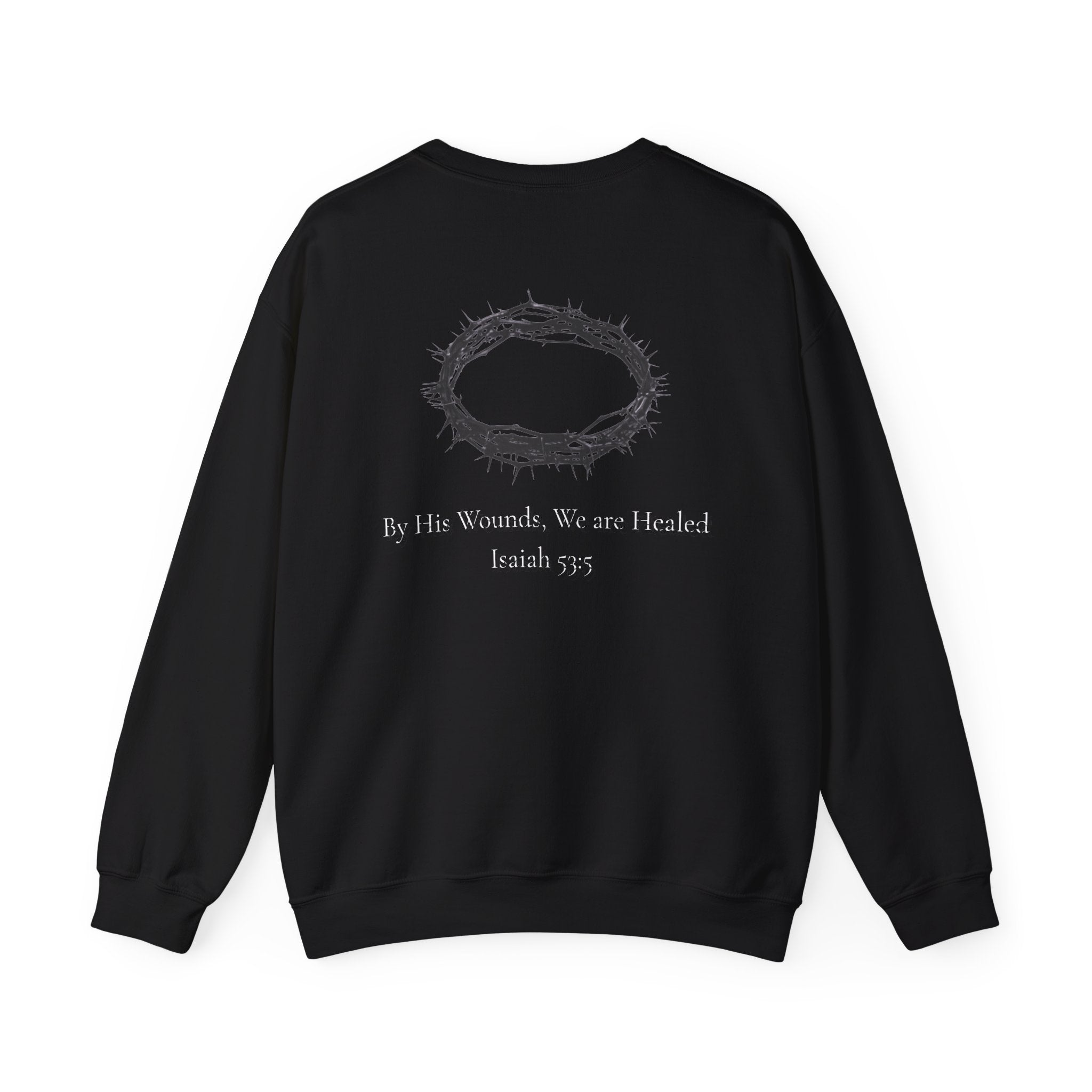 Crown of Thorns Sweatshirt — "By His Wounds We Are Healed" Isaiah 53:5 Crewneck