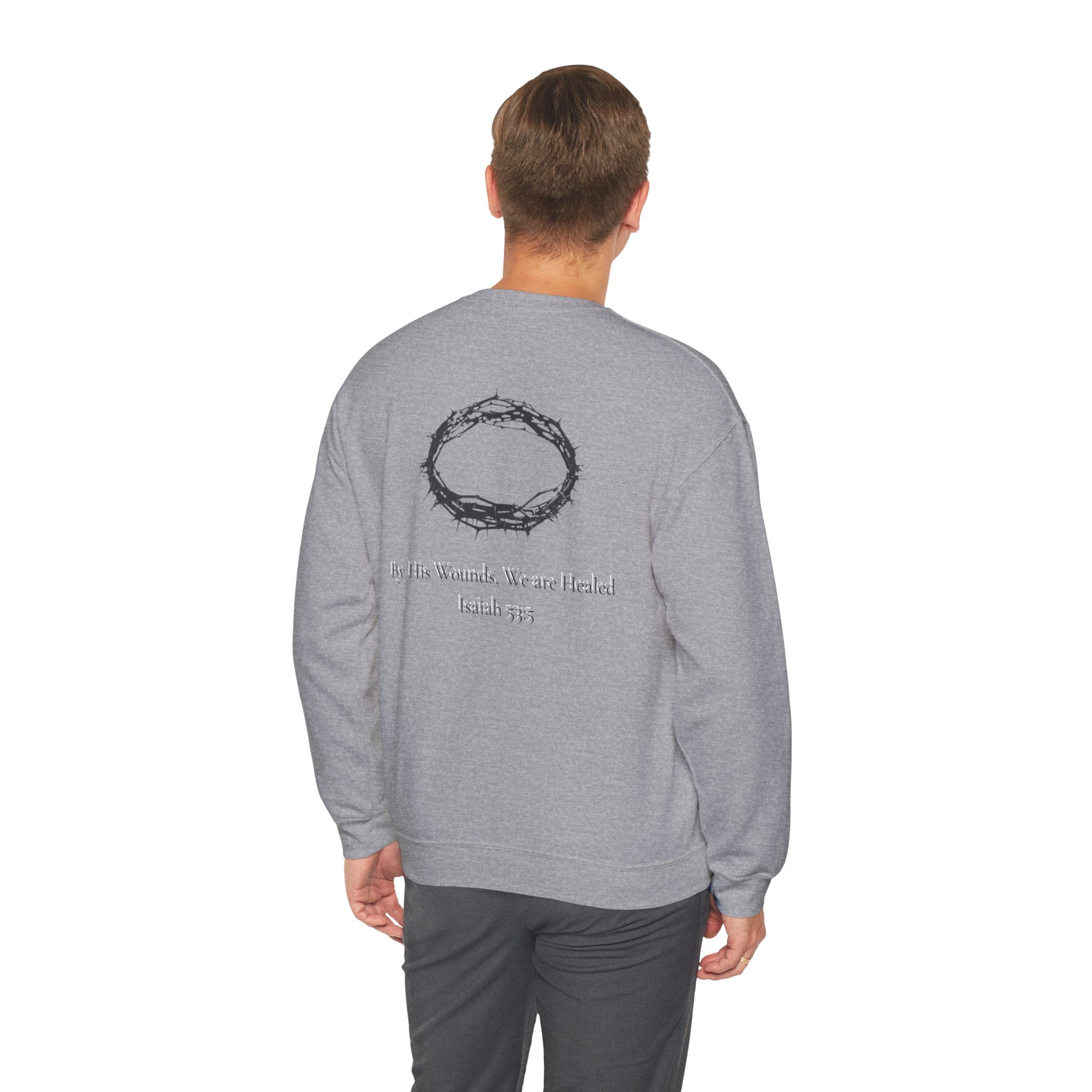 Crown of Thorns Sweatshirt — "By His Wounds We Are Healed" Isaiah 53:5 Crewneck