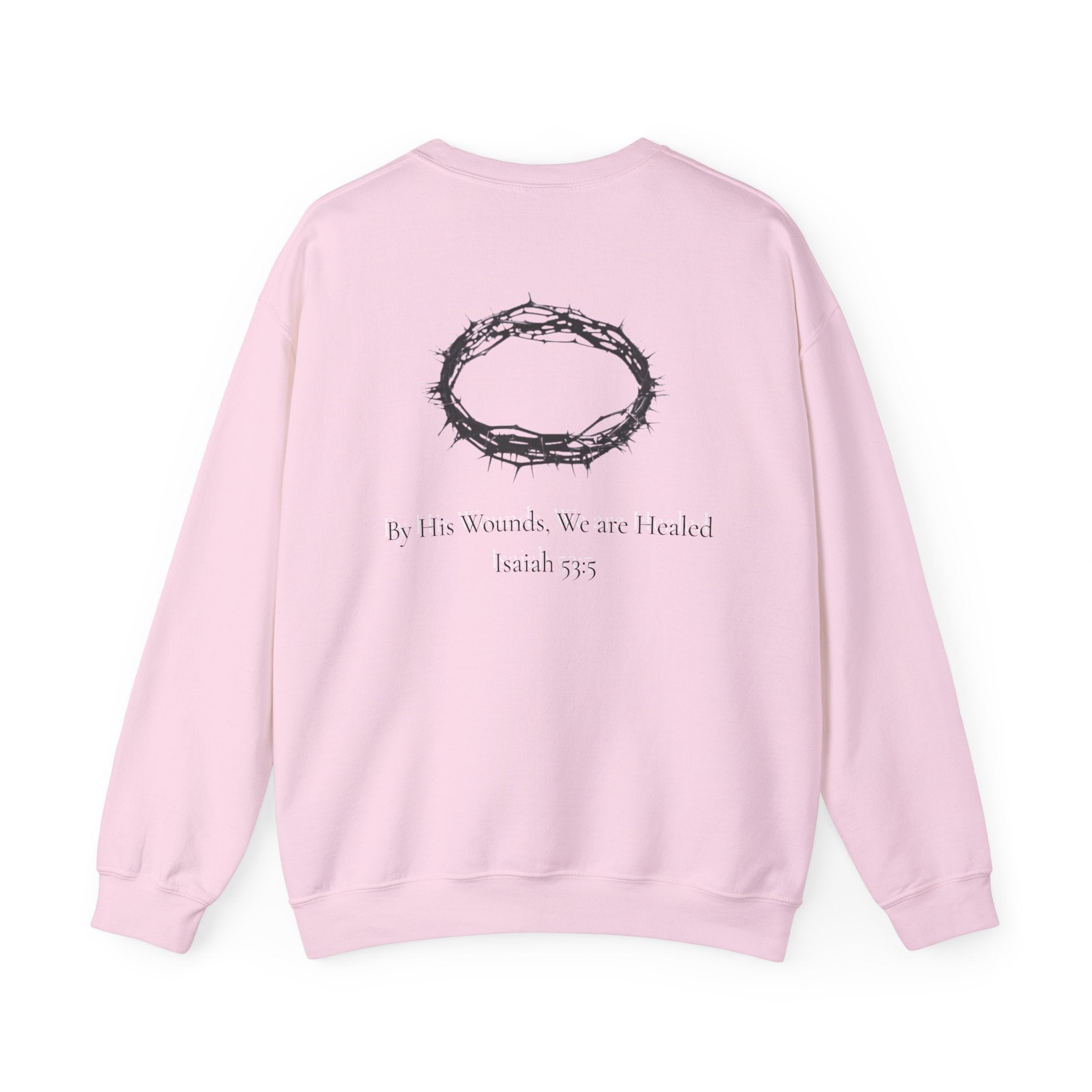 Crown of Thorns Sweatshirt — "By His Wounds We Are Healed" Isaiah 53:5 Crewneck