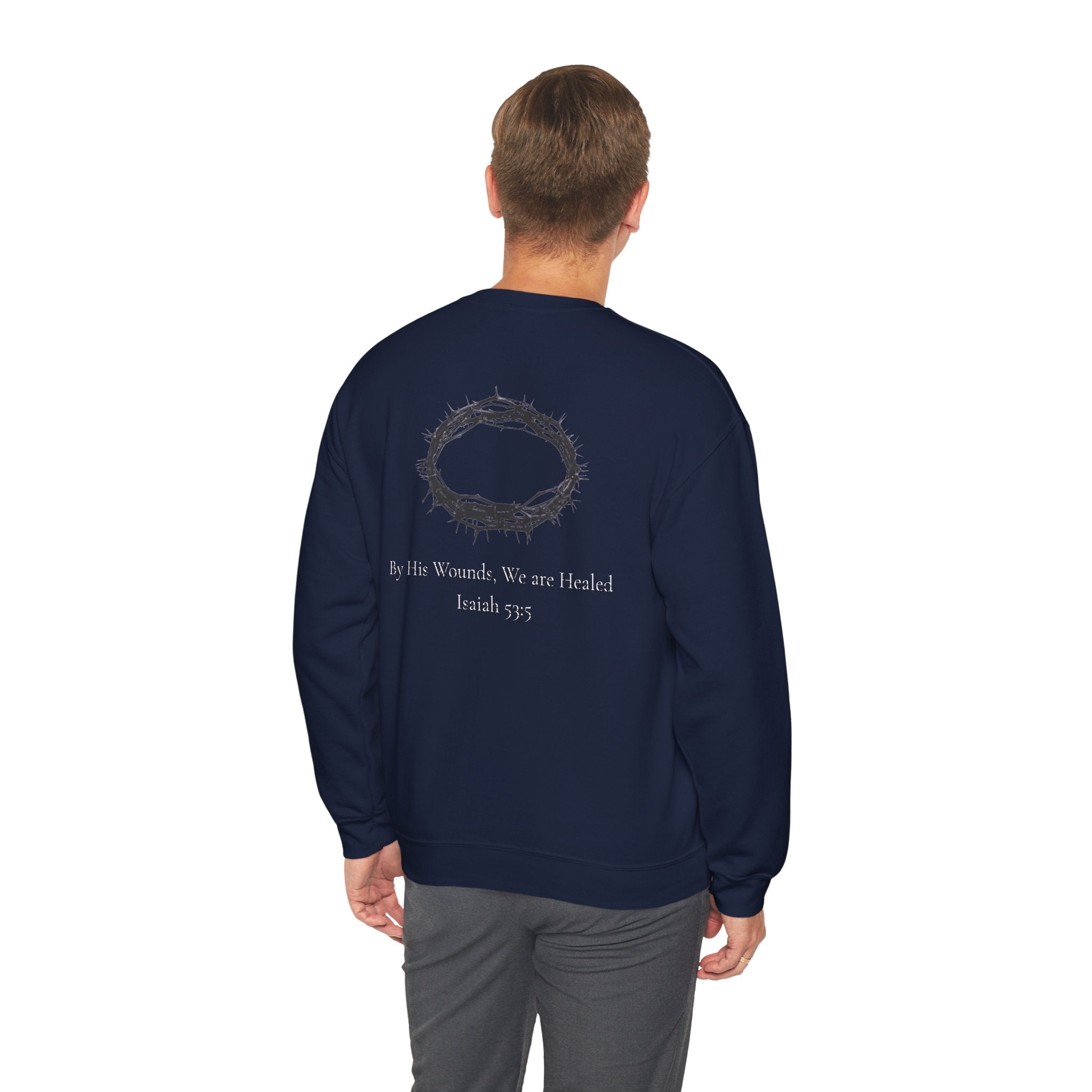 Crown of Thorns Sweatshirt — "By His Wounds We Are Healed" Isaiah 53:5 Crewneck
